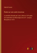 Cover-Bild zum Titel 'Étude sur une carte inconnue' von 'Gabriel Gravier'