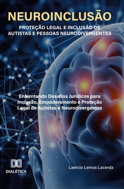 Neuroinclusão - Proteção Legal e Inclusão de Autistas e Pessoas Neurodivergentes - Laercio Lemos Lacerda