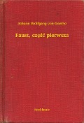 Faust, czesc pierwsza - Johann Wolfgang von Goethe