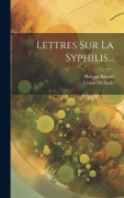 Cover-Bild zum Titel 'Lettres Sur La Syphilis...' von 'Philippe Ricord'