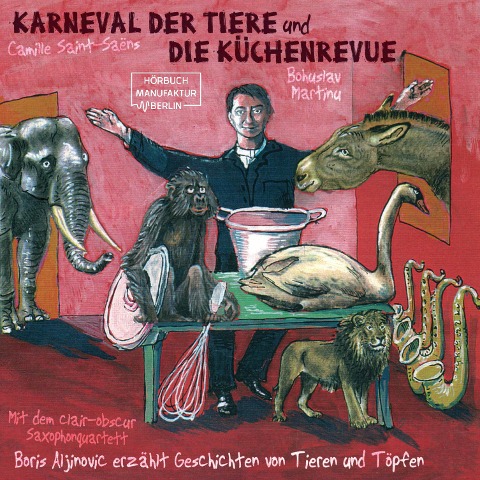 Der Karneval der Tiere und Die Küchenrevue - Boris Aljinovic
