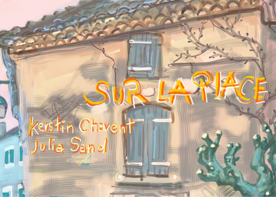 Sur la place - Kerstin Chavent, Julia Sand