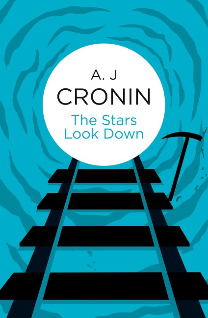 The Stars Look Down - A. J. Cronin