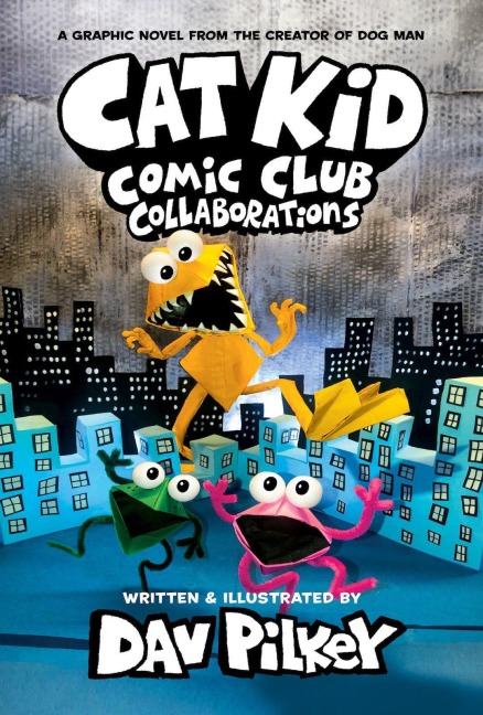 Cat Kid Comic Club 4: Collaborations - Dav Pilkey