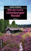 Cover-Bild zum Titel 'Mörderische Lüneburger Heide' von 'Kathrin Hanke, Claudia Kröger'