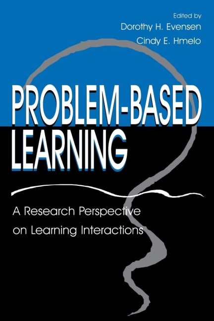 Problem-based Learning - Dorothy H. Evensen, Cindy E. Hmelo-Silver, Cindy E. Hmelo