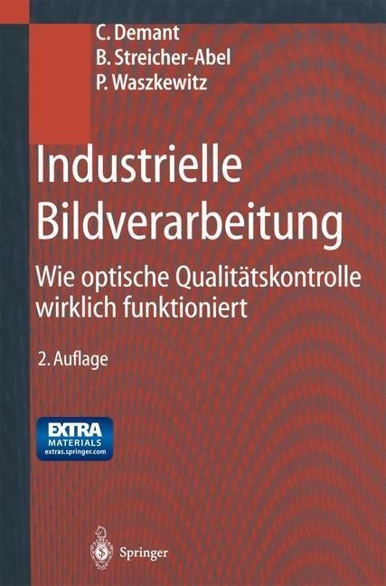 Industrielle Bildverarbeitung - Christian Demant, Bernd Streicher-Abel, Peter Waszkewitz