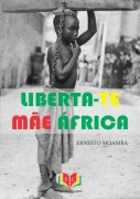 Liberta-te Mãe Africa - Ernesto Moamba