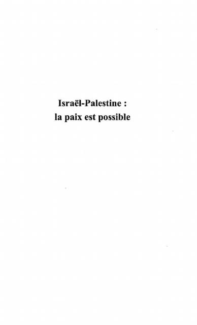 Israel-palestine: la paix estpossible - Collectif