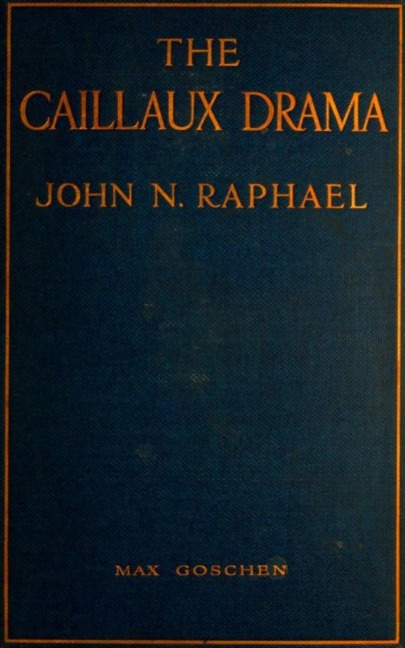 The Caillaux Drama - John N. Raphael