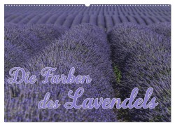 Die Farbe des Lavendels (Wandkalender 2026 DIN A2 quer), CALVENDO Monatskalender - Ralf-Udo Thiele