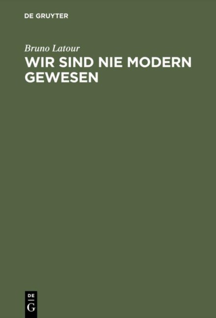 Wir sind nie modern gewesen - Bruno Latour