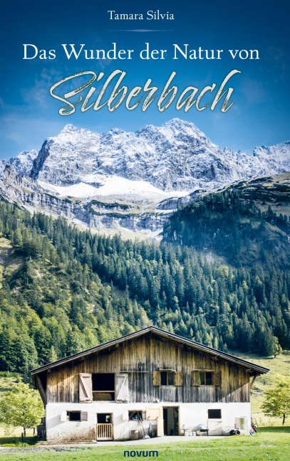 Das Wunder der Natur von Silberbach - Tamara Silvia