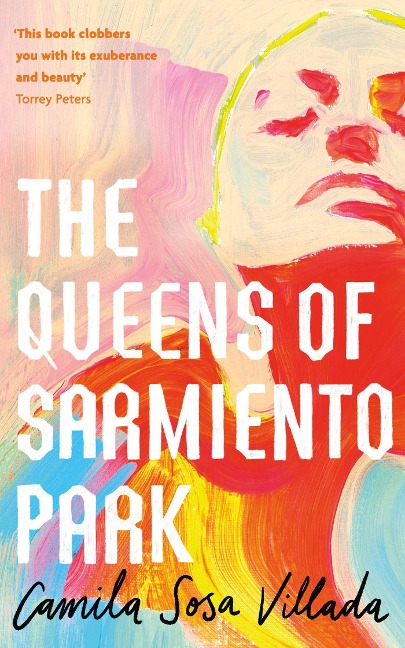 The Queens Of Sarmiento Park - Camila Sosa Villada
