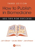 Cover-Bild zum Titel 'How to Publish in Biomedicine' von 'John Dixon, Jane Fraser, Louise Alder'