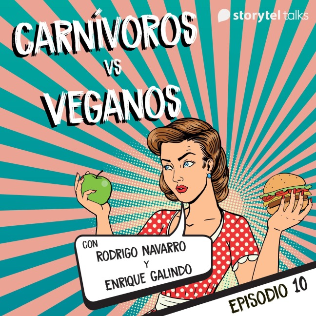 Carnívoros vs veganos - S01E10 - Enrique Galindo Hernández, Rodrigo Navarro de la Piedra