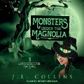 Monsters Under the Magnolia Lib/E - Jl Collins
