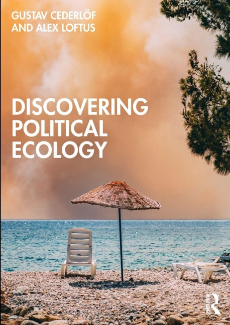 Discovering Political Ecology - Alex Loftus, Gustav Cederlof