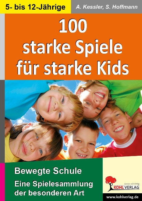 100 starke Spiele für starke Kids - Anette Kessler, Susanne Hoffmann