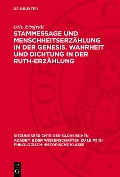 Stammessage und Menschheitserzählung in der Genesis. Wahrheit und Dichtung in der Ruth-Erzählung - Otto Eissfeldt