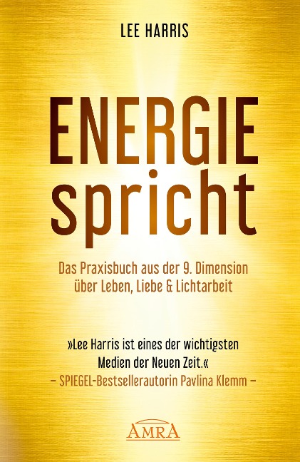 ENERGIE SPRICHT: Praxisbuch aus der 9. Dimension über Leben & Lichtarbeit - Lee Harris