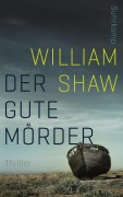 Cover-Bild zum Titel 'Der gute Mörder' von 'William Shaw'