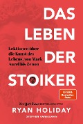 Cover-Bild zum Titel 'Das Leben der Stoiker' von 'Ryan Holiday, Stephen Hanselman'