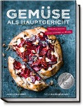 Cover-Bild zum Titel 'Gemüse als Hauptgericht' von 'Anne-Katrin Weber'