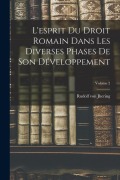 Cover-Bild zum Titel 'L'esprit Du Droit Romain Dans Les Diverses Phases De Son Développement; Volume 2' von 'Rudolf Von Jhering'