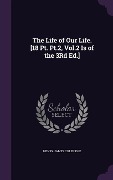 Cover-Bild zum Titel 'The Life of Our Life. [18 Pt. Pt.2, Vol.2 Is of the 3Rd Ed.]' von 'Henry James Coleridge'