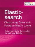 Cover-Bild zum Titel 'Elasticsearch' von 'Florian Hopf, Stefan Siprell, Achim Nierbeck, Uwe Schindler'
