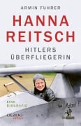 Cover-Bild zum Titel 'Hanna Reitsch' von 'Armin Fuhrer'
