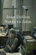 Cover-Bild zum Titel 'Notes to John' von 'Joan Didion'