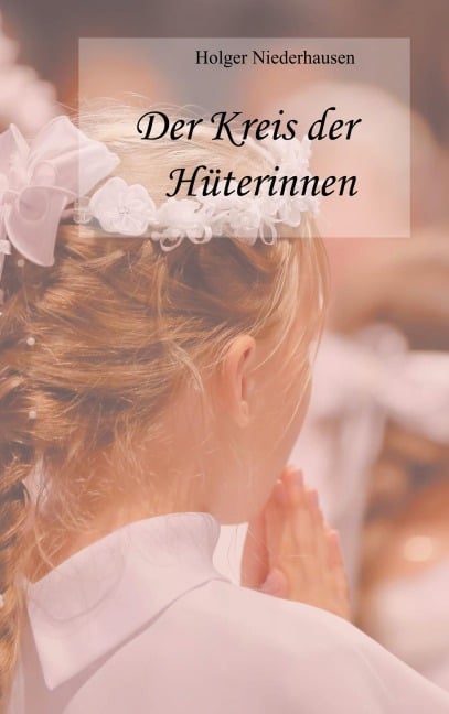 Der Kreis der Hüterinnen - Holger Niederhausen