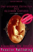 Cover-Bild zum Titel 'Klassiker der Erotik 63: Das goldene Zeitalter des kleinen Cupido' von 'Anonymus'
