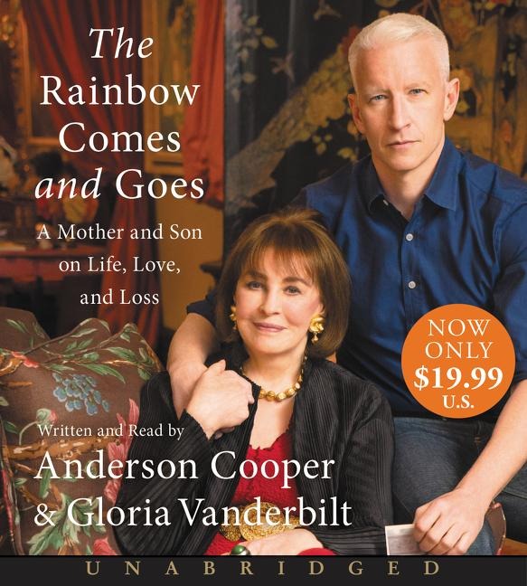 The Rainbow Comes and Goes - Anderson Cooper, Gloria Vanderbilt