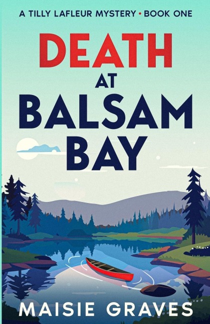 Death at Balsam Bay - Maisie Graves