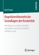 Cover-Bild zum Titel 'Kognitionstheoretische Grundlagen der Kreativität' von 'Karl Testor'