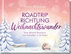 Roadtrip Richtung Weihnachtswunder - Nina Bilinszki