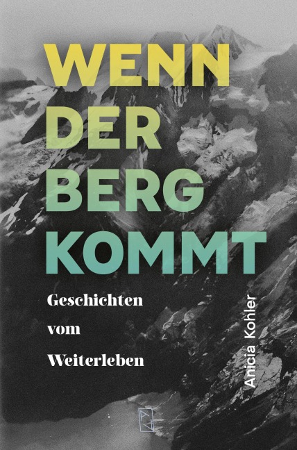 Wenn der Berg kommt - Anicia Kohler