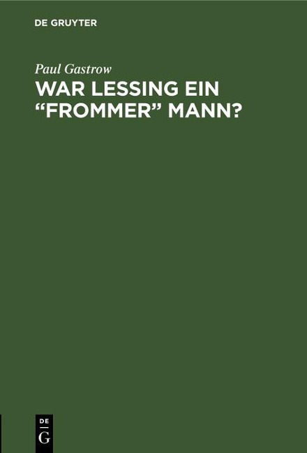 War Lessing ein "frommer" Mann? - Paul Gastrow