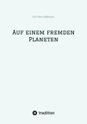 Cover-Bild zum Titel 'Auf einem fremden Planeten' von 'Fritz Peter Heßberger'