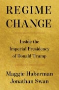 Cover-Bild zum Titel 'Regime Change' von 'Maggie Haberman, Jonathan Swan'