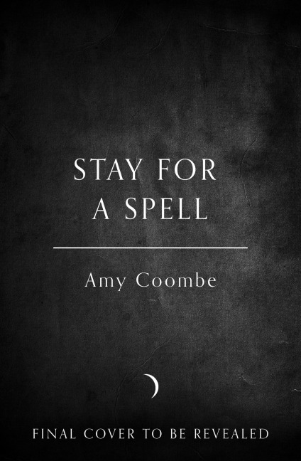 Stay for a Spell - Amy Coombe