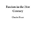 Fascism in the 21st Century - Charles Drace