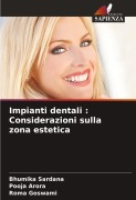 Cover-Bild zum Titel 'Impianti dentali : Considerazioni sulla zona estetica' von 'Bhumika Sardana, Pooja Arora, Roma Goswami'
