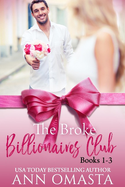 The Broke Billionaires Club (Books 1 - 3): The Broke Billionaire, The Billionaire's Brother, and The Billionairess - Ann Omasta