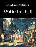 Cover-Bild zum Titel 'Wilhelm Tell' von 'Friedrich Schiller'
