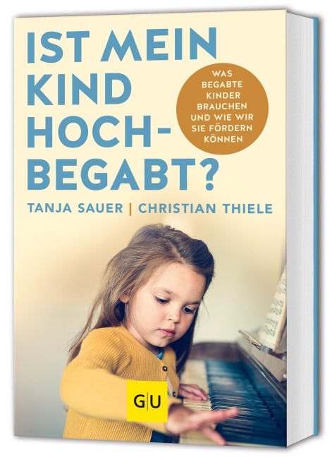 Ist mein Kind hochbegabt? - Tanja Sauer, Christian Thiele