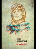 Cover-Bild zum Titel 'Le aviatrici' von 'Helen Humphreys'